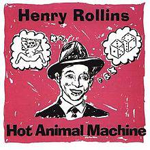 Henry Rollins : Hot Animal Machine